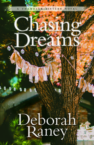 Chasing Dreams de Deborah Raney