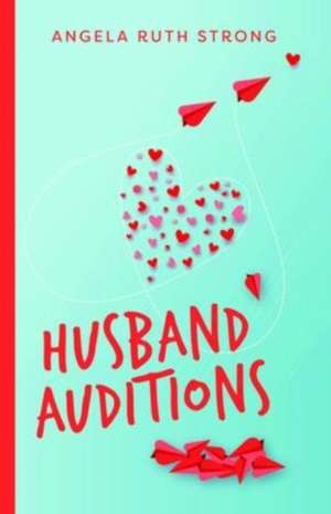 Husband Auditions – A Novel de Angela Strong