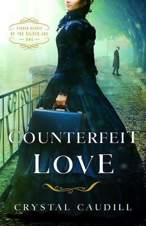 Counterfeit Love de Crystal Caudill