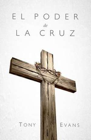 El Poder de la Cruz de Tony Evans