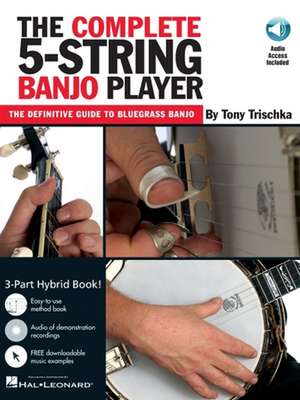 The Complete 5-String Banjo Player: The Definitive Guide to Bluegrass Banjo [With CD] de Tony Trischka