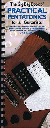 Gig Bag Book of Practical Pentatonics for All Guitarisis de Matt Scharfglass