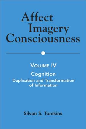 Affect Imagery Consciousness: Duplication and Transformation of Information de Tomkins