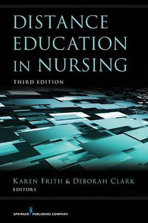 Distance Education in Nursing de Karen H. Frith