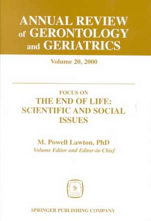 Annual Review of Gerontology and Geriatrics, Volume 20, 2000: Scientific and Social Issues de M. Powell Lawton