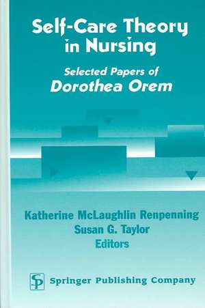 Self- Care Theory in Nursing: Selected Papers of Dorothea Orem de Katherine McLaughlin Renpenning