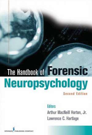 Handbook of Forensic Neuropsychology de Jr. Horton, Arthur MacNeill