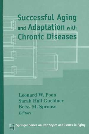 Successful Aging and Adaptation with Chronic Diseases de Sarah Hall Gueldner