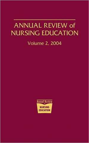 Annual Review of Nursing Education, Volume 2, 2004 de Marilyn H. Oermann