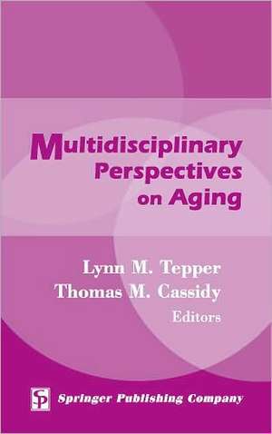 Multidisciplinary Perspectives on Aging de Lynn M. Tepper