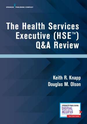 The Health Services Executive (HSE) Q&A Review de Keith R. MHA HSE CFACHCA Knapp