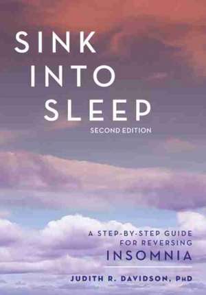 Sink Into Sleep de Judith R. CPsych Davidson