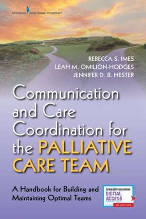 Communication and Care Coordination for the Palliative Care Team de Rebecca S. Imes