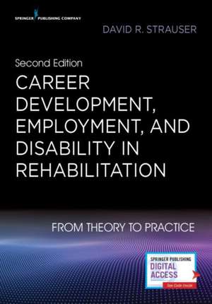 Career Development, Employment, and Disability in Rehabilitation de David R. Strauser