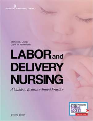 Labor and Delivery Nursing, Second Edition de Michelle RNC Murray