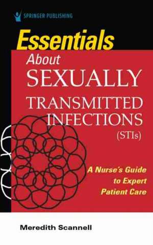 Essentials About Sexually Transmitted Infections (STIs) de Meredith J. Scannell