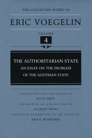 The Authoritarian State (CW4): An Essay on the Problem of the Austrian State de Eric Voegelin