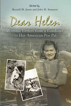 Dear Helen: Wartime Letters from a Londoner to Her American Pen Pal de Russell M. Jones