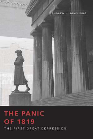 The Panic of 1819: The First Great Depression de Andrew H. Browning