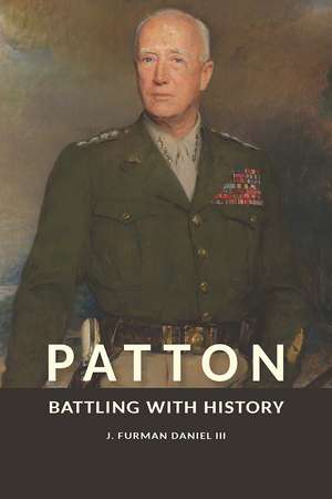 Patton: Battling with History de J. Furman Daniel, III