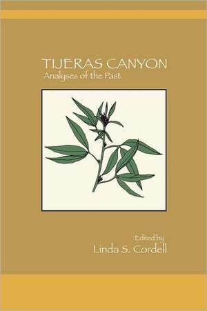 Tijeras Canyon: Analyses of the Past de Linda S. Cordell