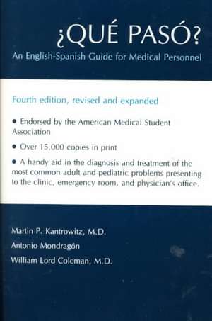 Qu Pas: An English-Spanish Guide for Medical Personnel de Martin P. Kantrowitz