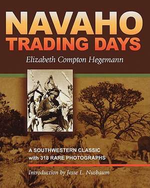 Navaho Trading Days de Elizabeth Compton Hegemann