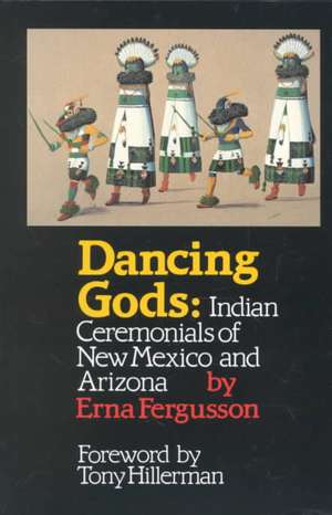 Dancing Gods: Indian Ceremonials of New Mexico and Arizona de Erna Fergusson