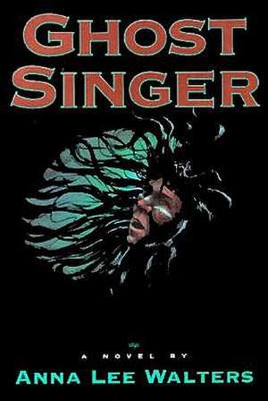 Ghost Singer de Anna Lee Walters