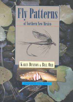 Fly Patterns of Northern New Mexico de Karen Denison