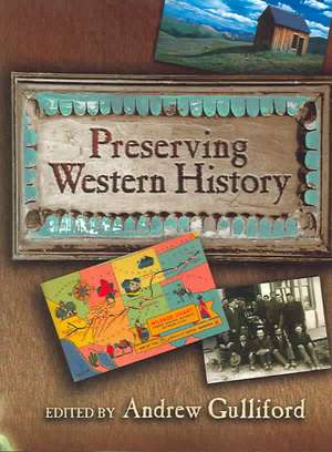 Preserving Western History de Andrew Gulliford