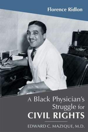 Black Physician's Struggle for Civil Rights de Florence Ridlon