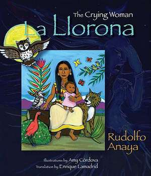 The Crying Woman/La Llorona de Rudolfo A. Anaya