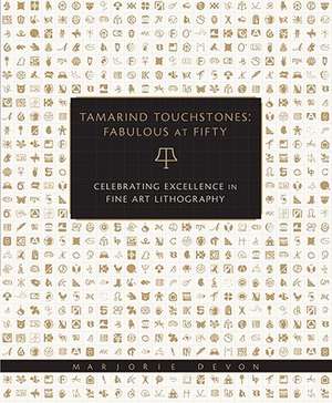 Tamarind Touchstones: Celebrating Excellence in Fine Art Lithography de Marjorie Devon