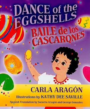 Dance of the Eggshells/Baile de Los Cascarones de Carla Aragon