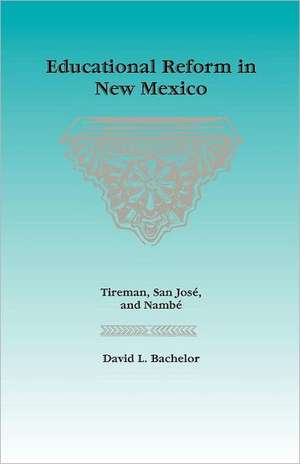 Educational Reform in New Mexico de David L. Bachelor