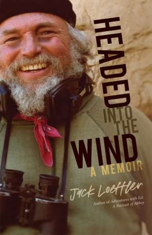 Headed Into the Wind de Jack Loeffler