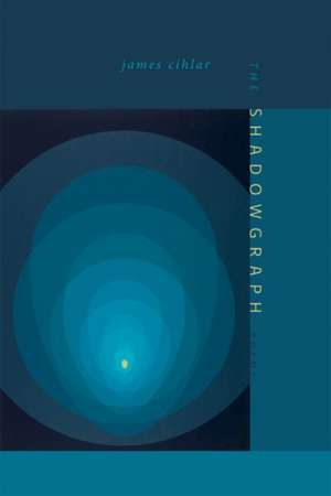 The Shadowgraph de James Cihlar