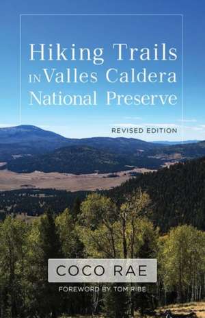 Hiking Trails in Valles Caldera National Preserve, Revised Edition de Coco Rae