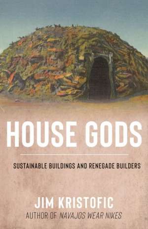 House Gods de Jim Kristofic