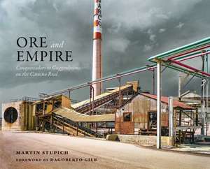 Ore and Empire de Martin Stupich