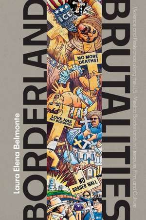 Borderland Brutalities de Laura Elena Belmonte