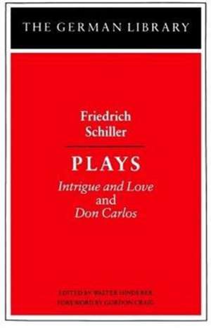 Plays: Intrigue and Love and Don Carlos de Friedrich Schiller