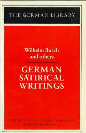 German Satirical Writings: Wilhelm Busch and others de Dieter P. Lotze