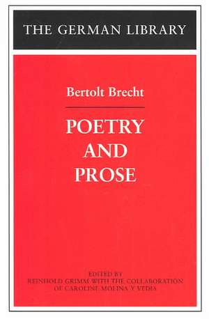 Poetry and Prose: Bertolt Brecht de Reinhold Grimm