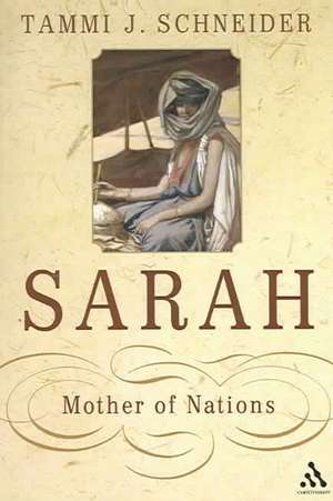 Sarah: Mother of Nations de Professor Tammi J. Schneider