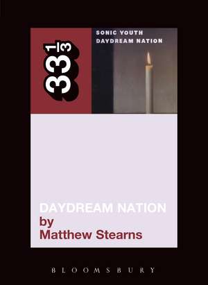 Sonic Youth's Daydream Nation de Matthew Stearns