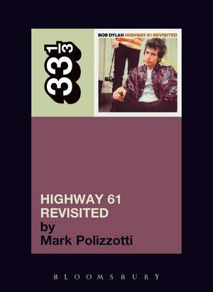 Bob Dylan's Highway 61 Revisited de Mark Polizzotti