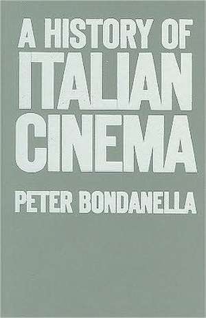 A History of Italian Cinema de Dr Peter Bondanella