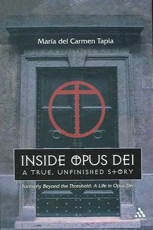 Inside Opus Dei: The True, Unfinished Story de Maria del Carmen Tapia